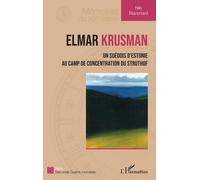 Elmar Krusman - Un Suédois D'estonie Au Camp De Concentration Du Struthof