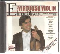 Elmar Oliveria - Violin - The Virtuoso Violin (UK Import)