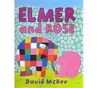 Elmer and Rose, Andersen Press Picture Books David McKee (Auteur)