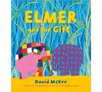 Elmer and the Gift by David McKee David McKee (Auteur)