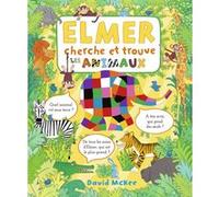 David McKee – Elmer cherche et trouve : Les animaux – Livre-jeu – Cartonné