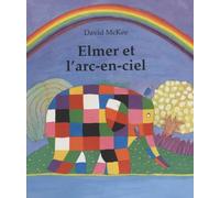 elmer et l arc en ciel