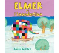 David McKee – Elmer et l'inondation – Album jeunesse dès 3 ans – Relié