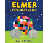 David McKee – Elmer et l'histoire du soir – Cartonné
