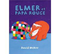 Elmer et papa rouge - David McKee - Ecole Des Loisirs - broché - Album jeunesse dès 3 ans