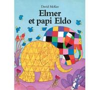 Elmer et papi eldo - Elmer and Grandpa Eldo - David McKee - Ecole Des Loisirs - broché - album jeunesse