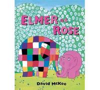 Elmer et rose - David McKee - Ecole Des Loisirs - broché - Album jeunesse dès 3 ans