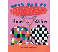 Elmer et walter - David McKee - Ecole Des Loisirs - broché - album jeunesse