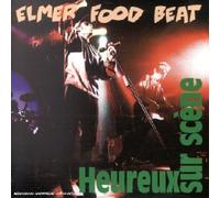Elmer Food Beat - Heureux sur scène