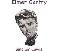 Elmer Gantry - Sinclair Lewis - Murine Publications LLC - Livre en Anglais Sinclair LewisSinclair Lewis (Auteur)