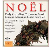 Elmer Iseler Singers - Noel: Early Canadian Christmas Music