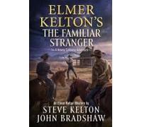 Elmer Kelton's The Familiar Stranger