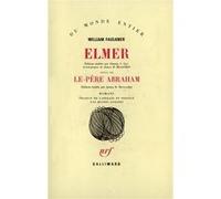 William Faulkner – Elmer / Le Père Abraham – Traduit par Michel Gresset – Gallimard