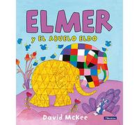 Elmer. Un cuento - Elmer y el abuelo Eldo