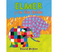 Elmer. Un cuento - Elmer y la tía Zelda