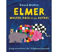 Elmer walter rose et les autres - David McKee - Kaleidoscope - relié - Album jeunesse dès 3 ans