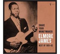 Elmore James – Shake Your Moneymaker: Best Of 1951-62