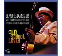 Elmore Jr. James - Old School Lover by Elmore Jr. James (2012) Audio CD