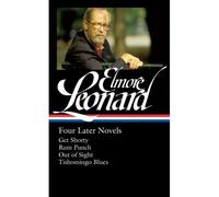 Elmore Leonard: Four Later Novels (Loa #280)