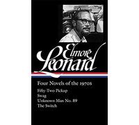 Elmore Leonard: Four Novels Of The 1970s (Loa #255)