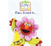 Elmo's world - Fiori, frutta, e... Volume 03