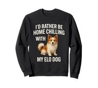 Elo Dog Funny Je préfère être à la Maison Chilling Dog Mom Dad Sweatshirt