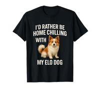 Elo Dog Funny Je préfère être à la Maison Chilling Dog Mom Dad T-Shirt