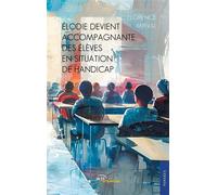 Élodie devient accompagnante des élèves en situation de handicap - Florence Mirval - Jets D'encre - broché - Recueil