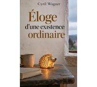 Eloge d' une existence ordinaire