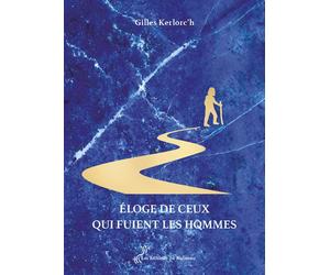 Eloge de ceux qui fuient les hommes - Gilles Kerlorc'h - Du Ruisseau - broché - Essai