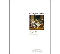 Eloge de Condorcet - François Arago - Manucius Eds - broché - Etude
