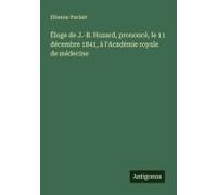 Éloge De J.-B. Huzard, Prononcé, Le 11 Décembre 1841, À L'académie Royale De Médecine