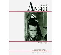 Eloge de Kenneth Anger Vraie et fausse magie au cinéma - Olivier Assayas - Cahiers Du Cinema - broché - Biographie