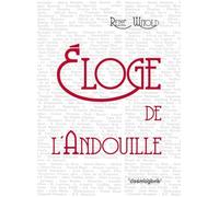 Eloge de l"andouille: Seconde édition revue et augmentée
