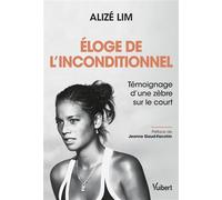 Éloge de l’inconditionnel Témoignage d’une zèbre sur le court - Alizé Lim - Vuibert - broché - Guide