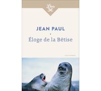 Jean Paul – Éloge de la Bêtise – Roman – Poche