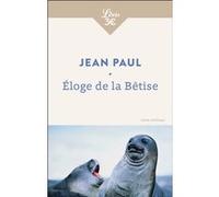 Jean Paul – Éloge de la Bêtise – Roman – Poche
