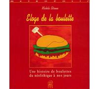Eloge De La Boulette Une histoire de boulettes , du néolithique à nos jours - Michèle Stroun - Metropolis Eds - broché - Etude