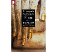 Eloge de la caresse - François Solesmes - Phebus - Poche - Roman