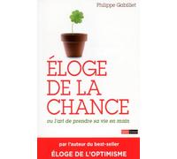 Éloge de la chance ou l'art de prendre sa vie en main