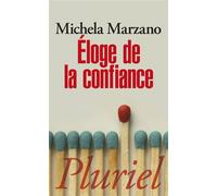 Eloge de la confiance - Maria Michela Marzano - Hachette Pluriel Reference - Poche - Essai