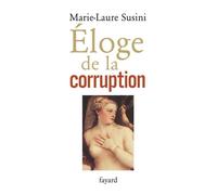 Eloge de la corruption - Marie Laure Susini - Fayard - broché - Essai