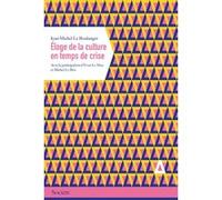 Eloge de la culture en temps de crise Jean-Michel Le Boulanger (Auteur)