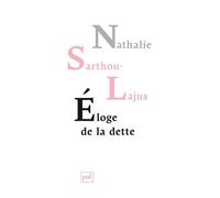 Éloge de la dette - Nathalie Sarthou-Lajus - Puf - broché - Essai