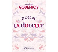 Éloge de la douceur - Aurélie Godefroy - L'observatoire Eds De - broché - Essai