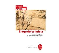 Eloge de la fadeur A partir de la pensées et de l'hesthétique de la Chine - François Jullien - Lgf - Poche - Essai