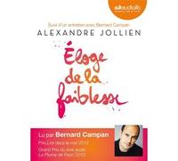 Eloge de la faiblesse Alexandre Jollien (Auteur), Bernard Campan (Lu par), Michel Raimbault (Lu par)