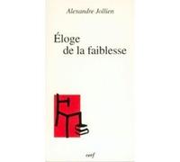 Eloge de la faiblesse Alexandre Jollien (Auteur), Ruedi Imbach (Auteur)