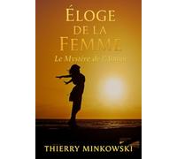 Éloge de la Femme: Le Mystère de l’Amour