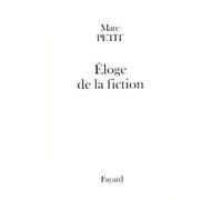 Eloge de la fiction - Marc Petit - Fayard - broché - Roman